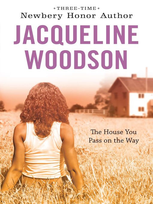 Title details for The House You Pass On the Way by Jacqueline Woodson - Available